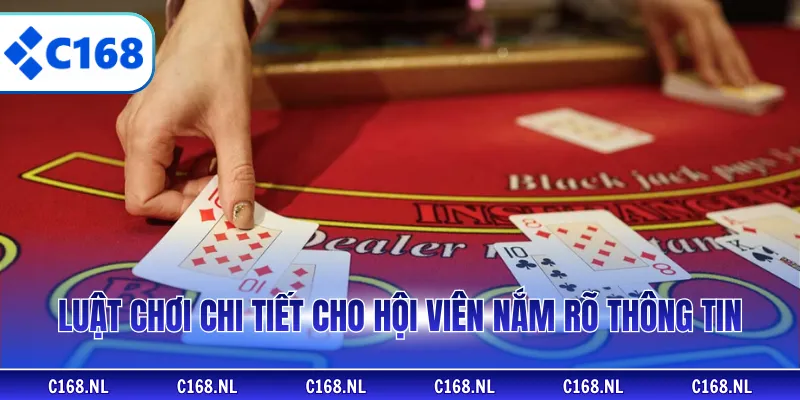 Luật chơi chi tiết cho hội viên nắm rõ thông tin